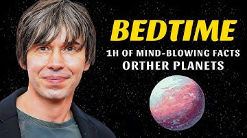 1+ Hour of Brian Cox: Mind Blowing Facts About Life on Other Planets to Fall Asleep Fast