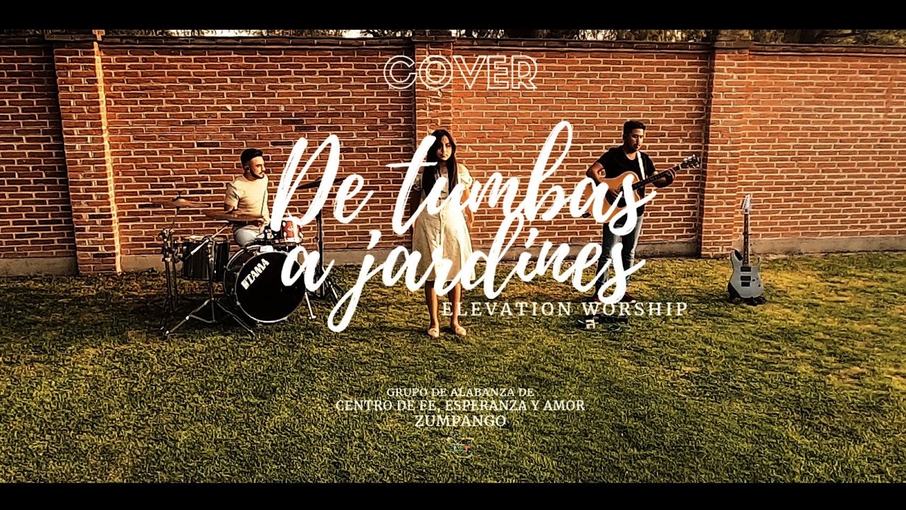 Tumbas a jardines Elevation worship Cover Alabanza CFEAZ [ Usar 🎧
