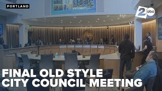 Portland City Council holds final meeting under old form of government