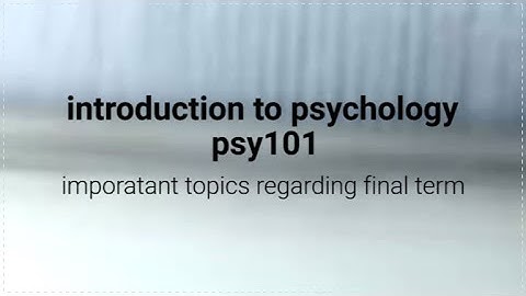 psy101 important topics regarding final term