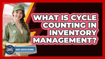 What Is Cycle Counting in Inventory Management?