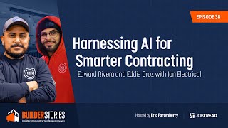 Harnessing AI for Smarter Contracting | Edward Rivera and Eddie Cruz with Ion Electrical