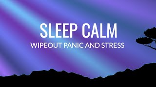 Instant Calm Down - Remove Panic Attack and Stress, Sleep Music (Cosmic Healing)