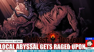 Thet Plays Darkest Dungeon Season 2 Part 174: Literally Every Mod I Hate [Modded]