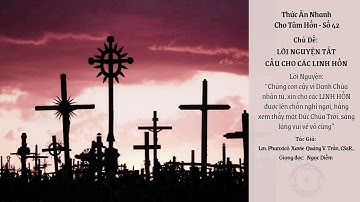 Thức Ăn Nhanh Cho Tâm Hồn - Số 42: LỜI NGUYỆN TẮT CẦU CHO CÁC LINH HỒN. Lm. PX Quảng V. Trần, CSsR.