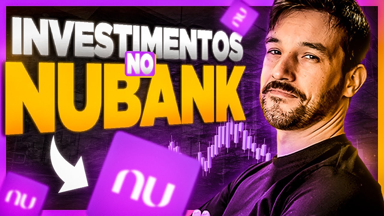 COMO INVESTIR NO NUBANK – PASSO A PASSO