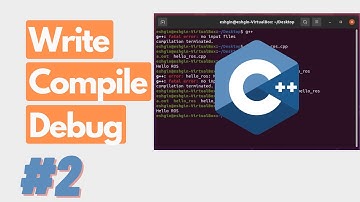 How to Write, Compile and Debug C++ Program on Ubuntu 20.04 | Part 2