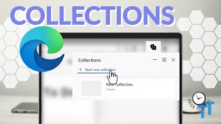 how to use collections in microsoft edge