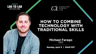 #36 evident LAB-TO-LAB education series / Mike Farago, CEO and Owner of Concord Dental Lab