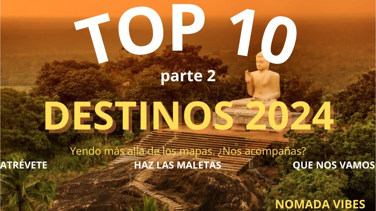10 DESTINOS de ENSUEÑO para VIAJAR en 2024 - Parte II || LUGARES NOMADA ...