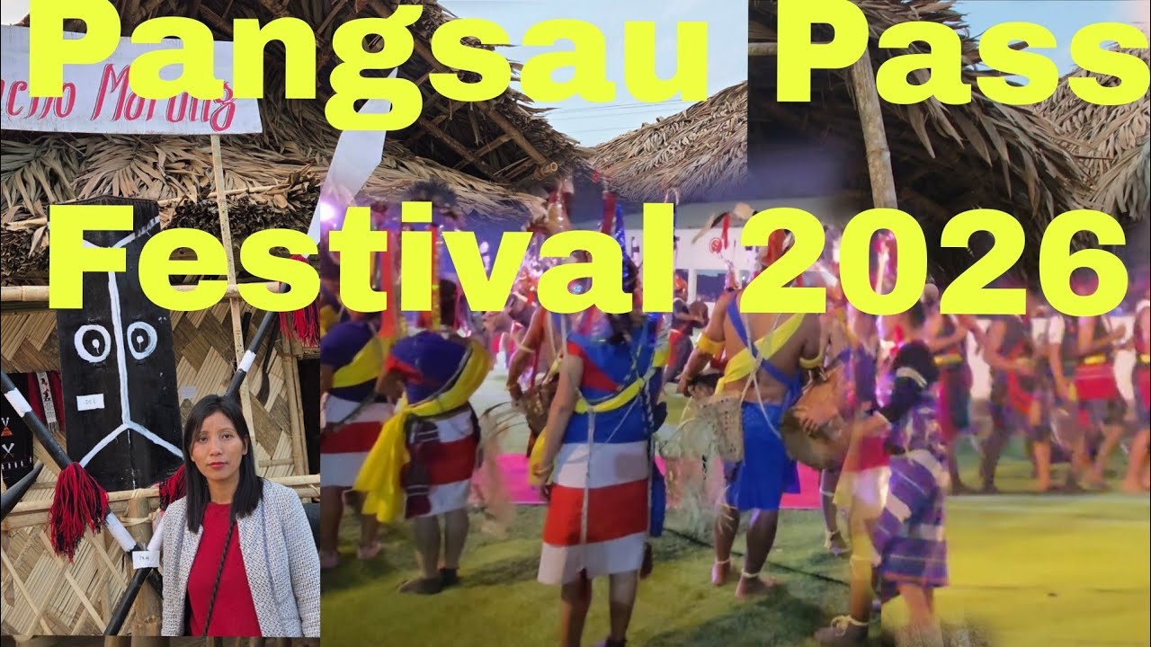 Exploring Pangsau Pass International Festival At Nampong//Arunachal Pradesh