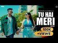 Tu hai meri official music sayhan  nishant kaushal  sushil saroj  new punjabi songs 2022