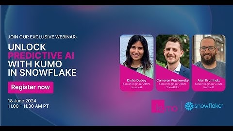 Webinar Unlock Predictive AI  with Kumo in Snowflake - 18 June 2024