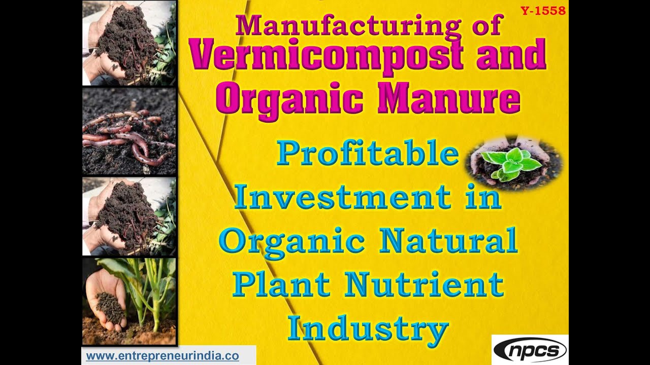 Manufacturing of and Organic Manure Investment in Organic Natural Plant Nutrient
