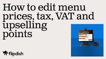 How to edit menu prices, tax, VAT and upselling points - Flipdish POS