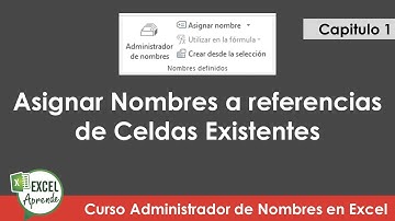 Capitulo 1 Administrador de Nombres en Excel - Asignar Nombres a referencias de Celdas Existentes