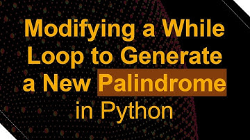 Modifying a While Loop to Generate a New Palindrome in Python