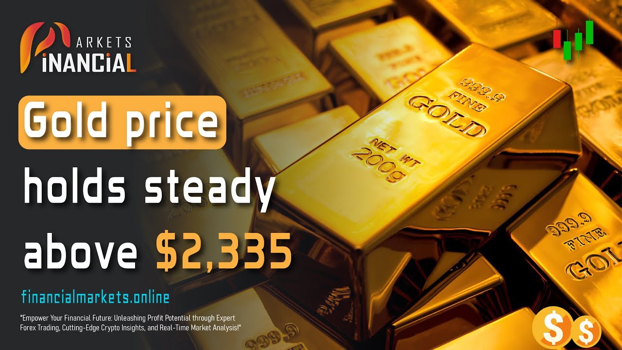 Gold Price Holds Ateady Above $2,335 || Fed Rate Cut Bets || FOMC - YouTube