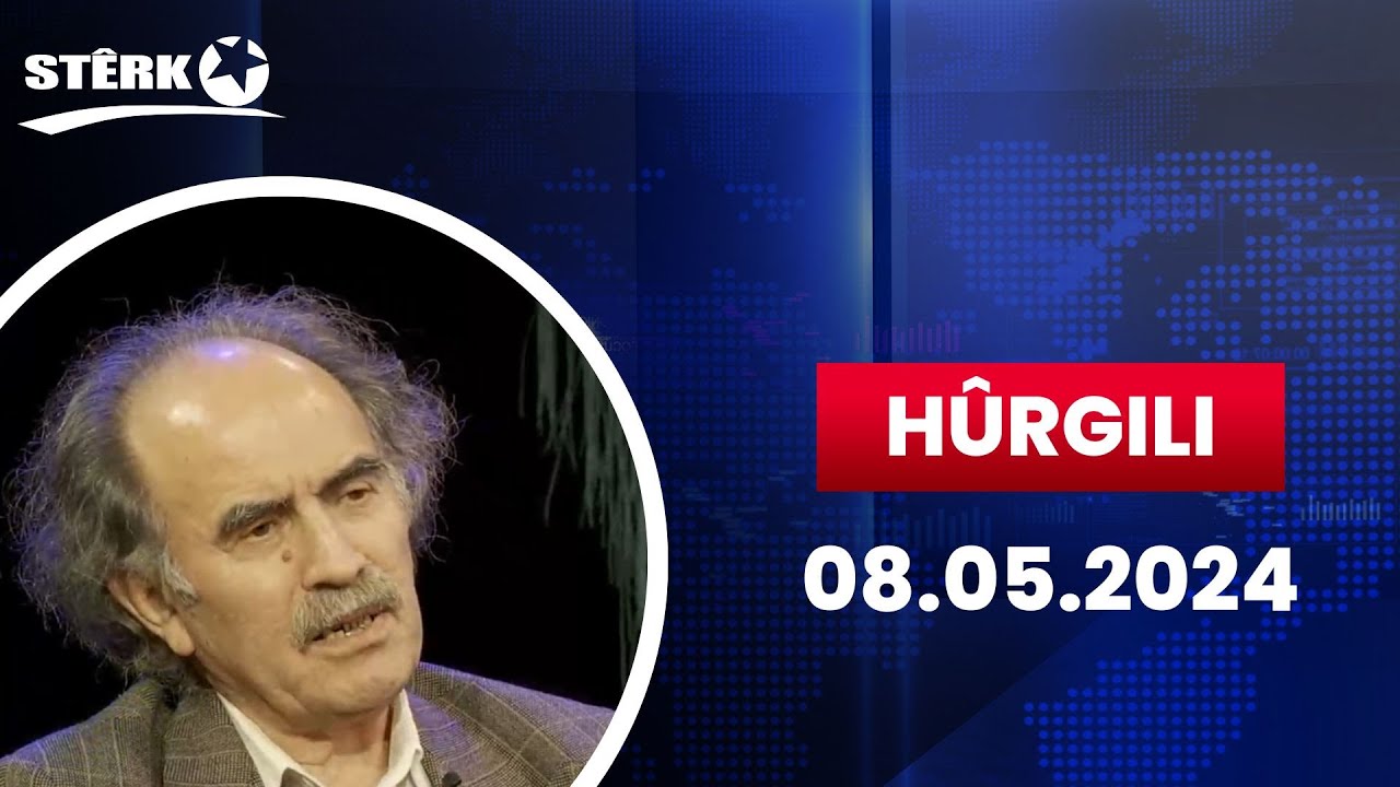 Hûrgili - 08.05.2024