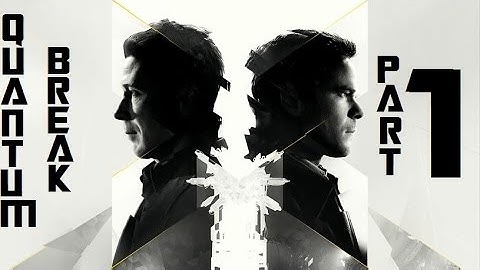 Quantum Break - Part 1 - Riverport University Experiment - Xbox One - Let