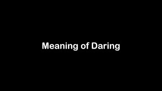 What is the Meaning of Daring | Daring Meaning with Example
