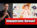 Many Singaporeans Burning out.......