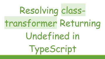 Resolving class-transformer Returning Undefined in TypeScript