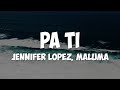 Jennifer Lopez, Maluma - Pa Ti (Letra/Lyrics)