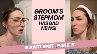 (Part 2/6) Groom’s stepmom has some news for the bride…