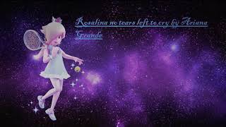 No Tears Left To Cry By Ariana Grande Super Mario Rosalina