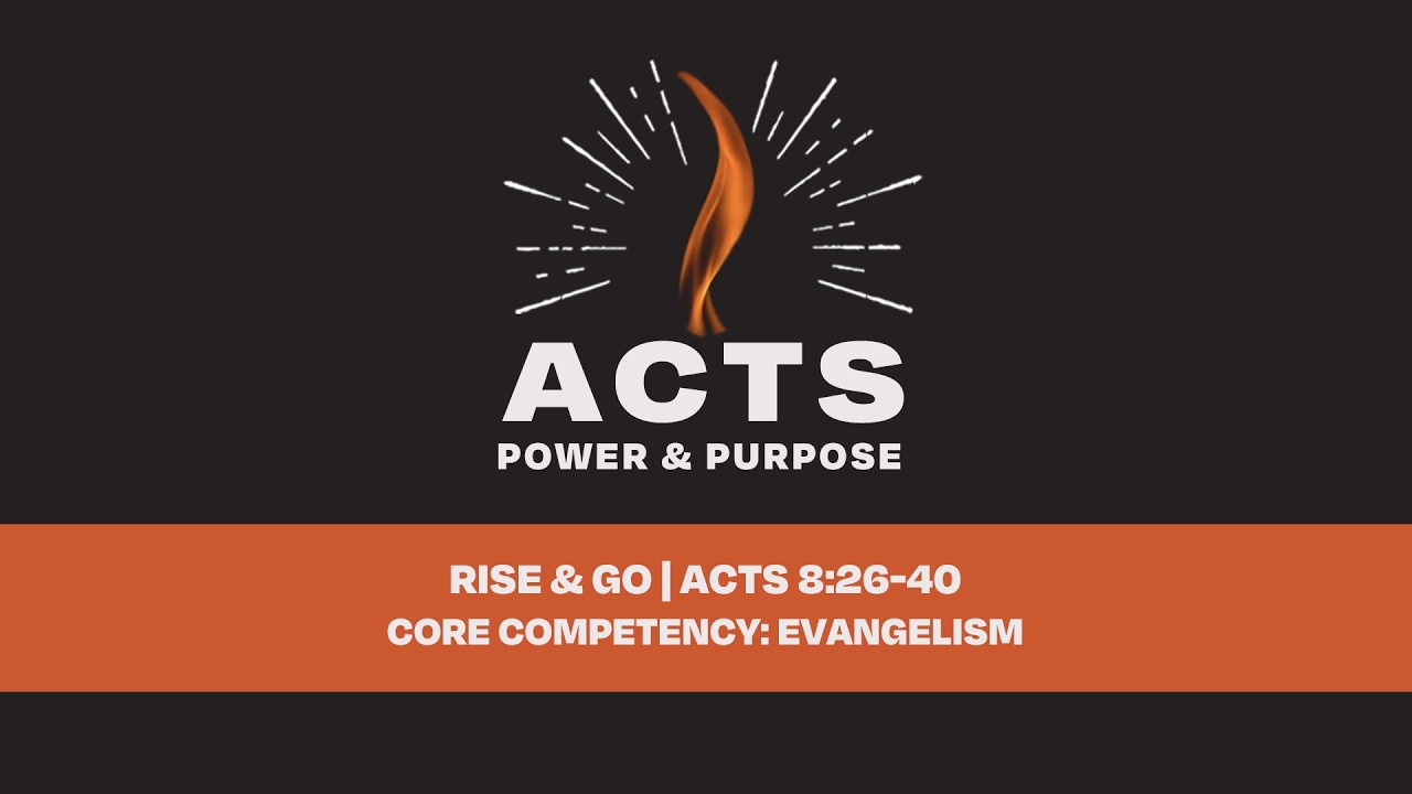 Rise & Go | Acts 8:26-40 | Roger Sappington