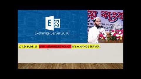 17 Lecture 15  Anti –Malware Policy in Exchange Server
