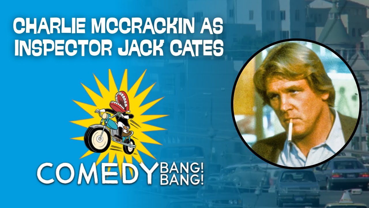 Inspector Jack Cates (Charlie McCrackin) Has Gotta Get Ganz | Every Comedy Bang Bang Appearance 🚬