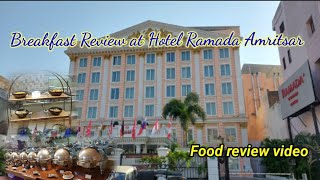 Amritsar hotel | Ramada hotel | Breakfast review | Hall Bazar | Food review video