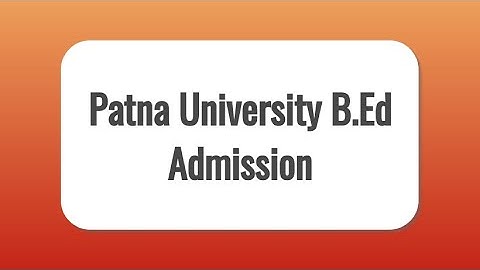 Patna University B.Ed 2021 (BEET): Application Form, Exam Date, Eligibility, Pattern, Syllabus