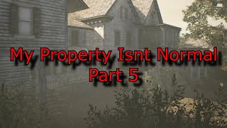 My Property Isnt Normal Part 5 | Creepypasta