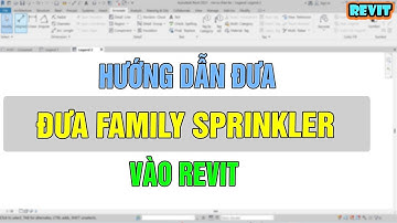 NVT | Hướng dẫn đưa file family Sprinkler ( đầu chữa cháy ) vào trong revit