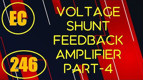 ElexCkts | Lecture-246 | Voltage Shunt Feedback Amplifier Part-4