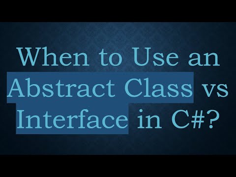 When to Use an Abstract Class vs Interface in C#?