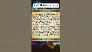 Surah Al-Alaq (سورة العلق).​It is Chapter 96 of the Quran.