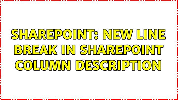 Sharepoint: New line break in SharePoint column description