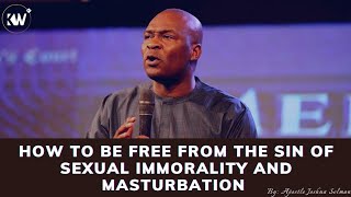 THE SIN OF SEXUAL IMMORALITY \& RELATED PERVASION AND HOW TO BE FREE - Apostle Joshua Selman