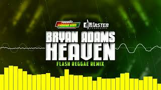 Bryan Adams - Heaven Reggae Remix (FLASH REGGAE) Master Produções