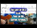 The Last of Us 2 - Ellie Take on Me Guitar Lesson Tutorial