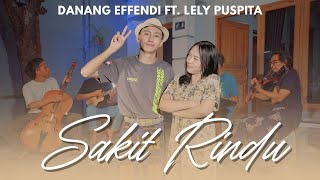 SAKIT RINDU | LELLY PUSPITA - DANANG EFFENDI