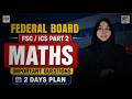 Federal Board | Part 2 | Mathematics | 2-days plan By Miss Rabab Fatima