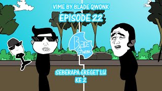 VIME VIDEO MEME - EPISODE 22 SEBERAPA GREGET LU KE 2