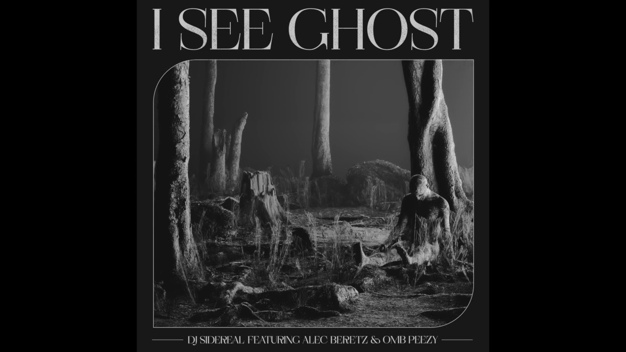 DJ SIDEREAL - I See Ghost (Ft. Alec Beretz & OMB Peezy) - YouTube Music