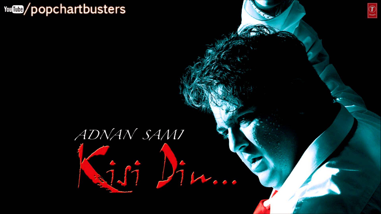  Kisi Din Full Song Audio   Adnan Sami Hit Album Songs