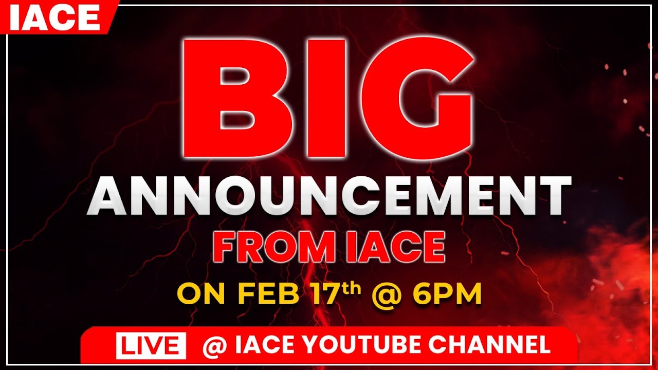 BIG ANNOUNCEMENT FROM IACE ON FEB 17th 6PM YouTube